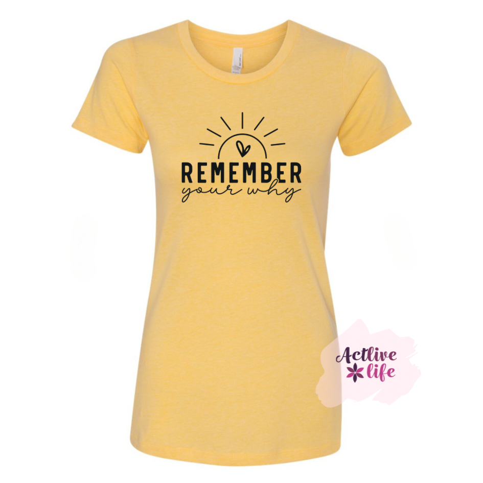 Remember Your Why - T-Shirt