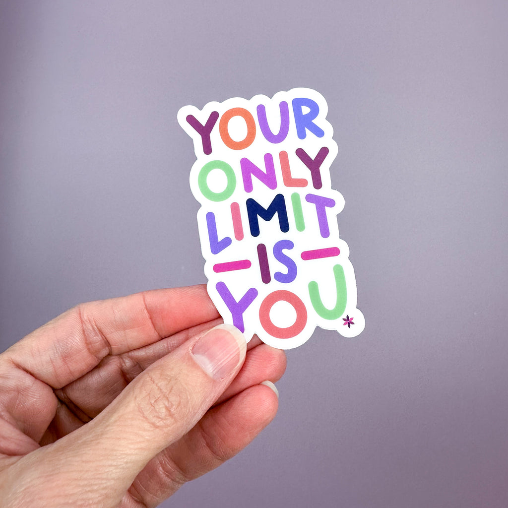Your Only Limit Is You - Sticker