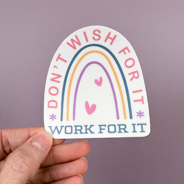 Don’t Wish for It - Sticker
