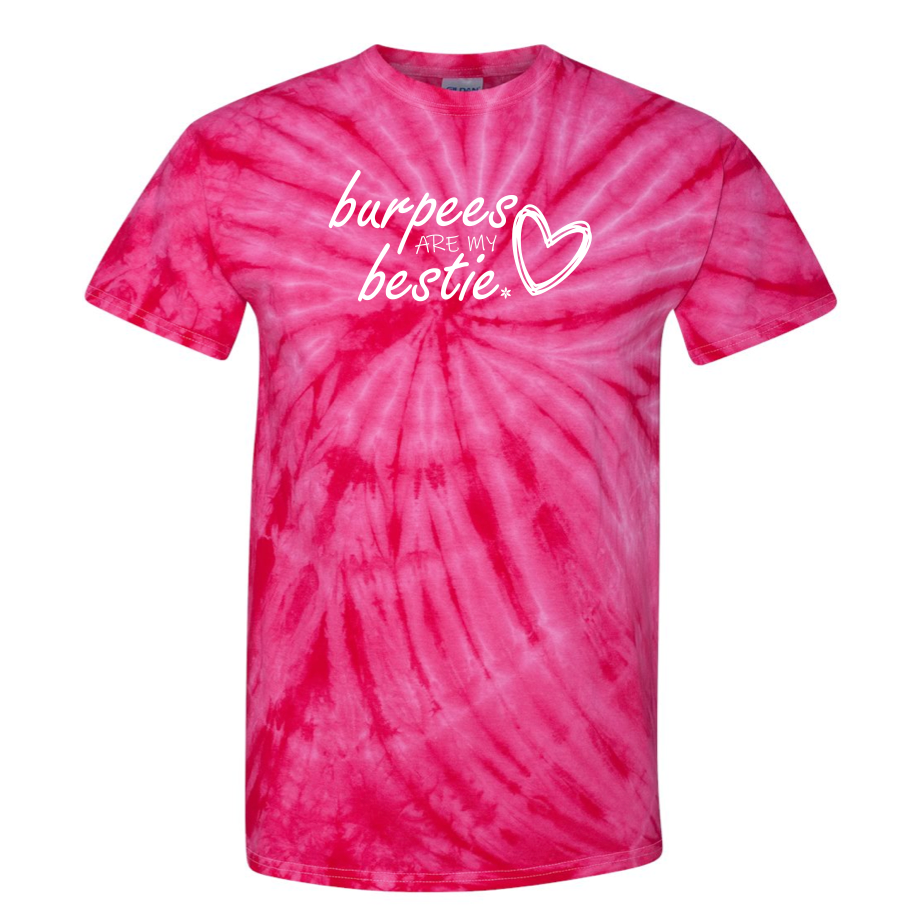 Burpees Are My Bestie Tie Dye Shirt