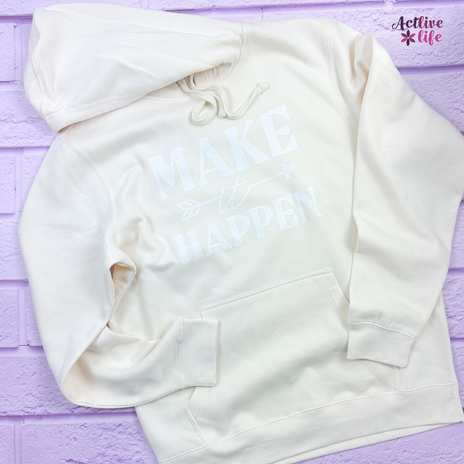 Make It Happen Hoodie